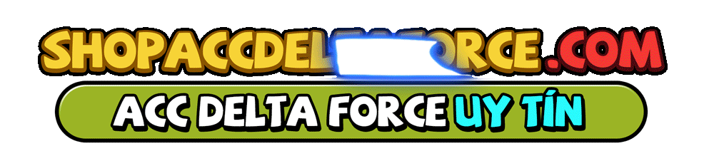 Shop Bán Acc Delta Force Giá Rẻ Uy Tín Số 1 VN - Nick Delta Force